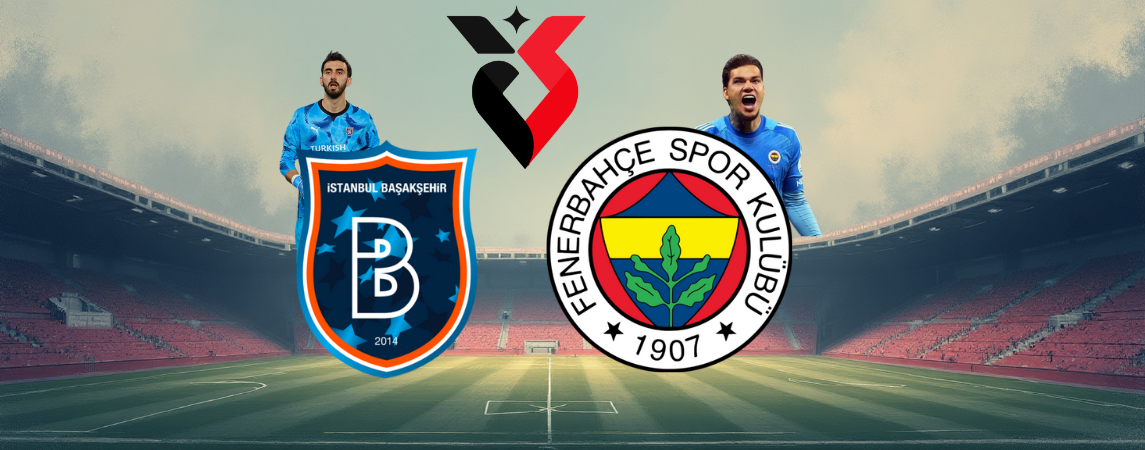 Rams Başakşehir - Fenerbahçe Muhtamel ilk 11 ler belli oldu, maç hangi kanalda,saat kaçta 